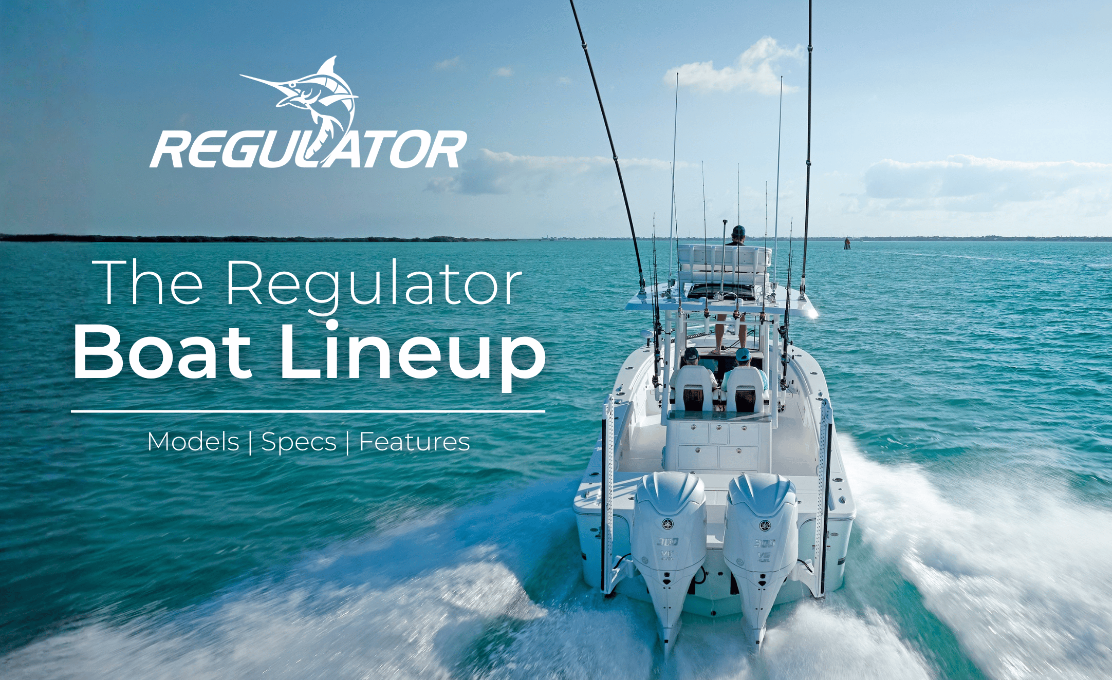 Regulator Boats: A Complete Guide to the Regulator Lineup