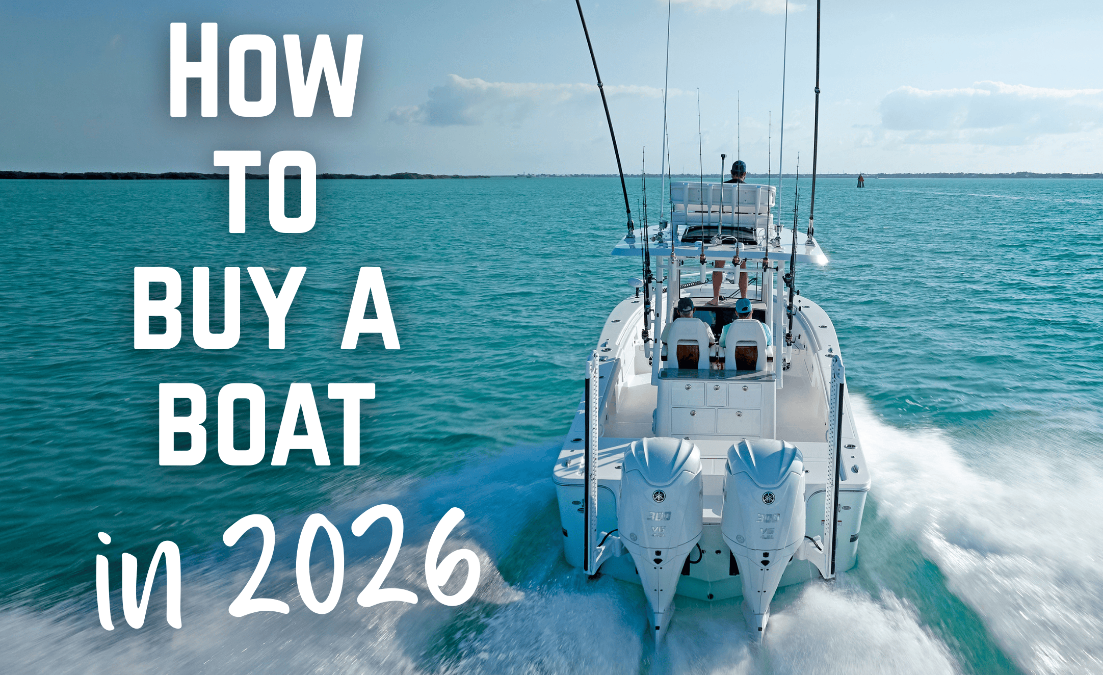 How to Buy a Boat in 2026 | Bonita Boat Center Guide