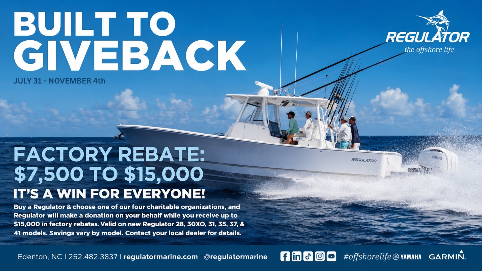 Regulator Built to Giveback — $7,500 to $15,000 factory rebate on new Regulator 28, 30XO, 31, 35, 37 and 41 models, July 31 through November 4.